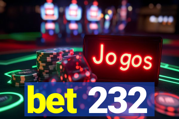 bet 232